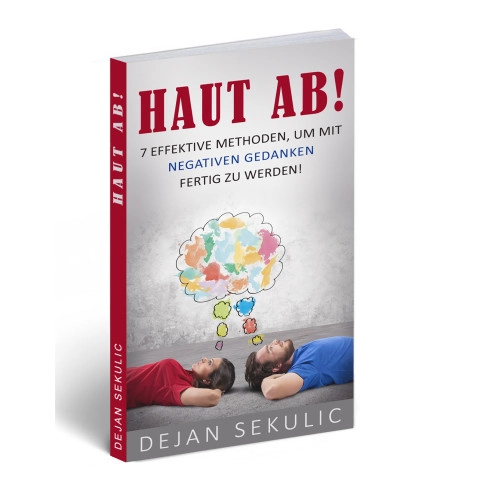 Cover von Haut ab! 7 effektive Methoden, um mit negativen Gedanken fertig zu werden